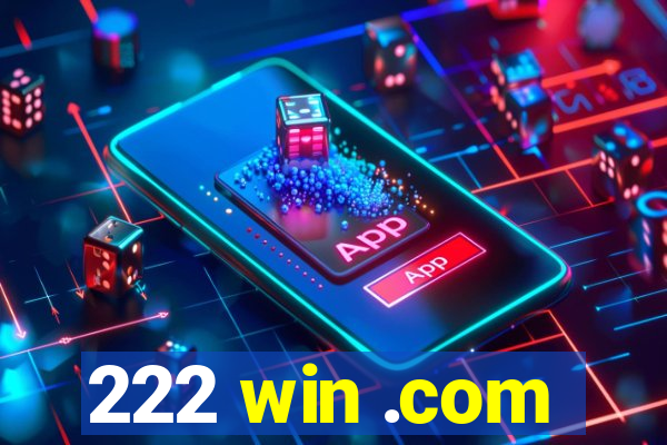 222 win .com